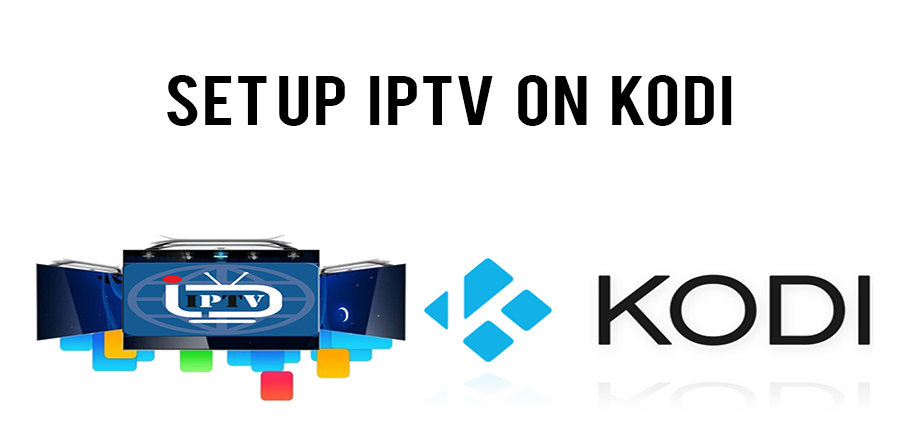 what is kodi and how setup IPTV on kodi?